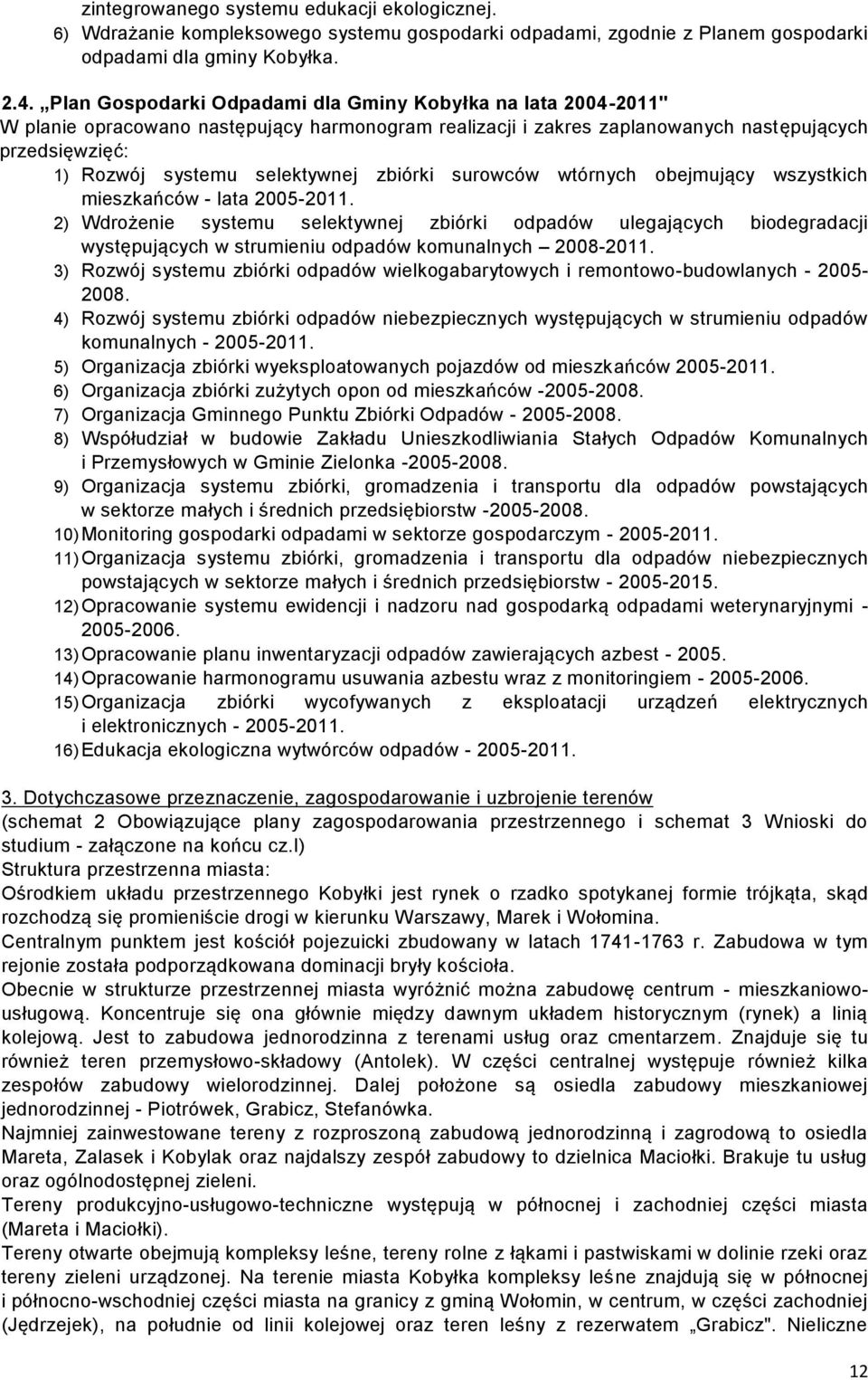 zbiórki surowców wtórnych obejmujący wszystkich mieszkańców - lata 2005-2011.