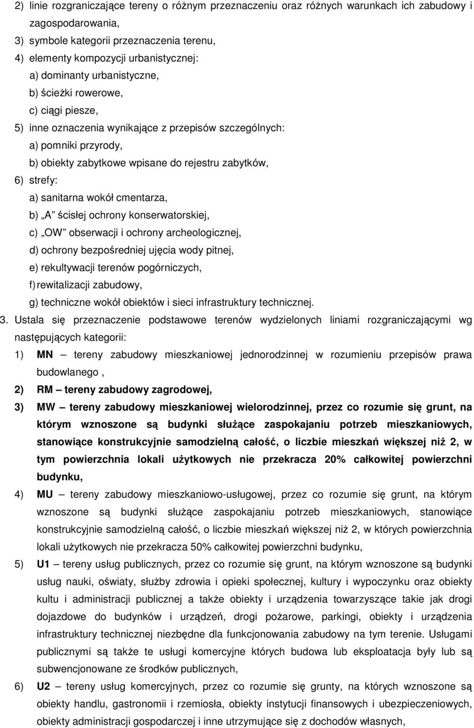 a) sanitarna wokół cmentarza, b) A cisłej ochrony konserwatorskiej, c) OW obserwacji i ochrony archeologicznej, d) ochrony bezporedniej ujcia wody pitnej, e) rekultywacji terenów pogórniczych, f)