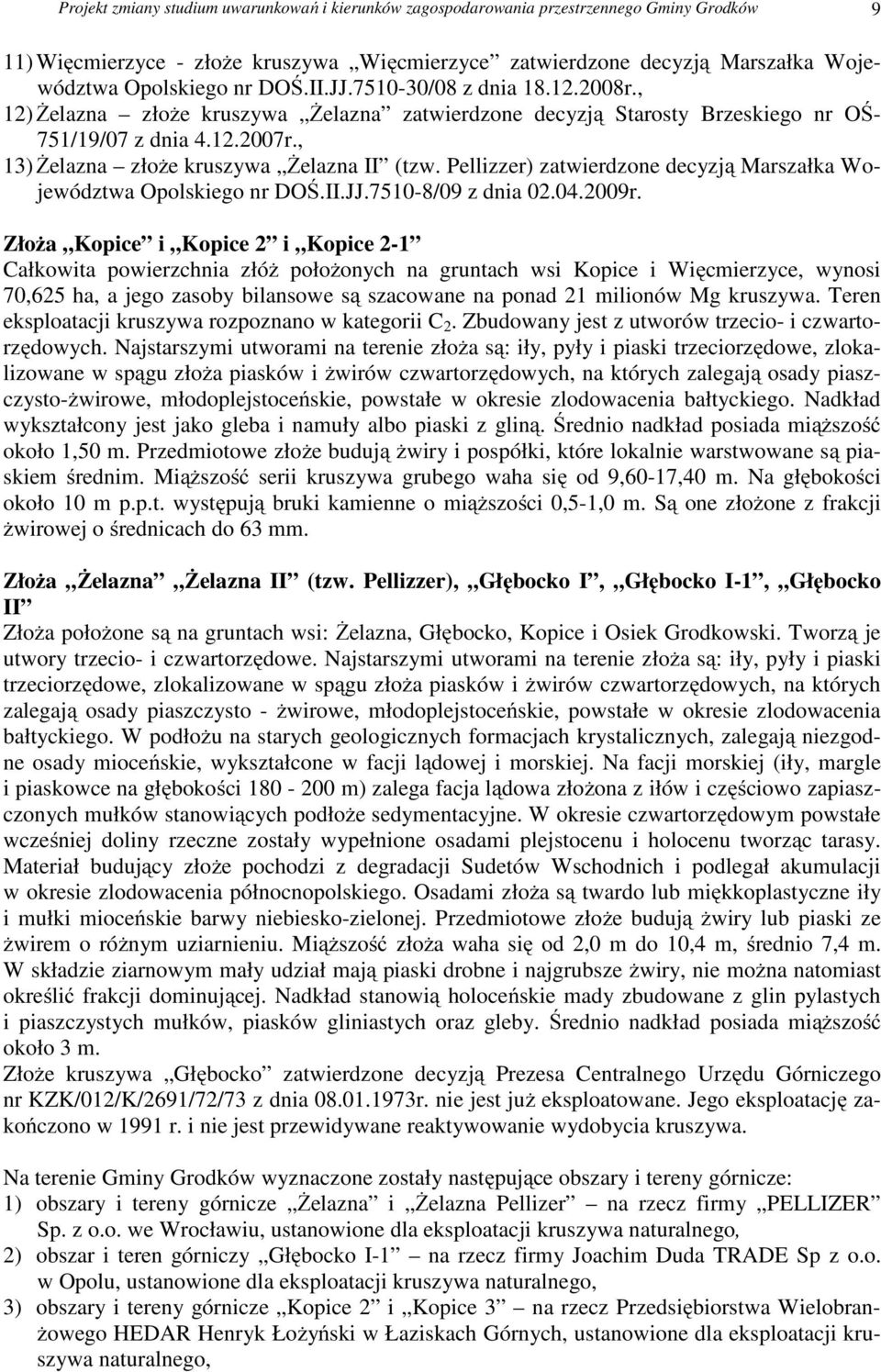 Pellizzer) zatwierdzone decyzją Marszałka Województwa Opolskiego nr DOŚ.II.JJ.7510-8/09 z dnia 02.04.2009r.