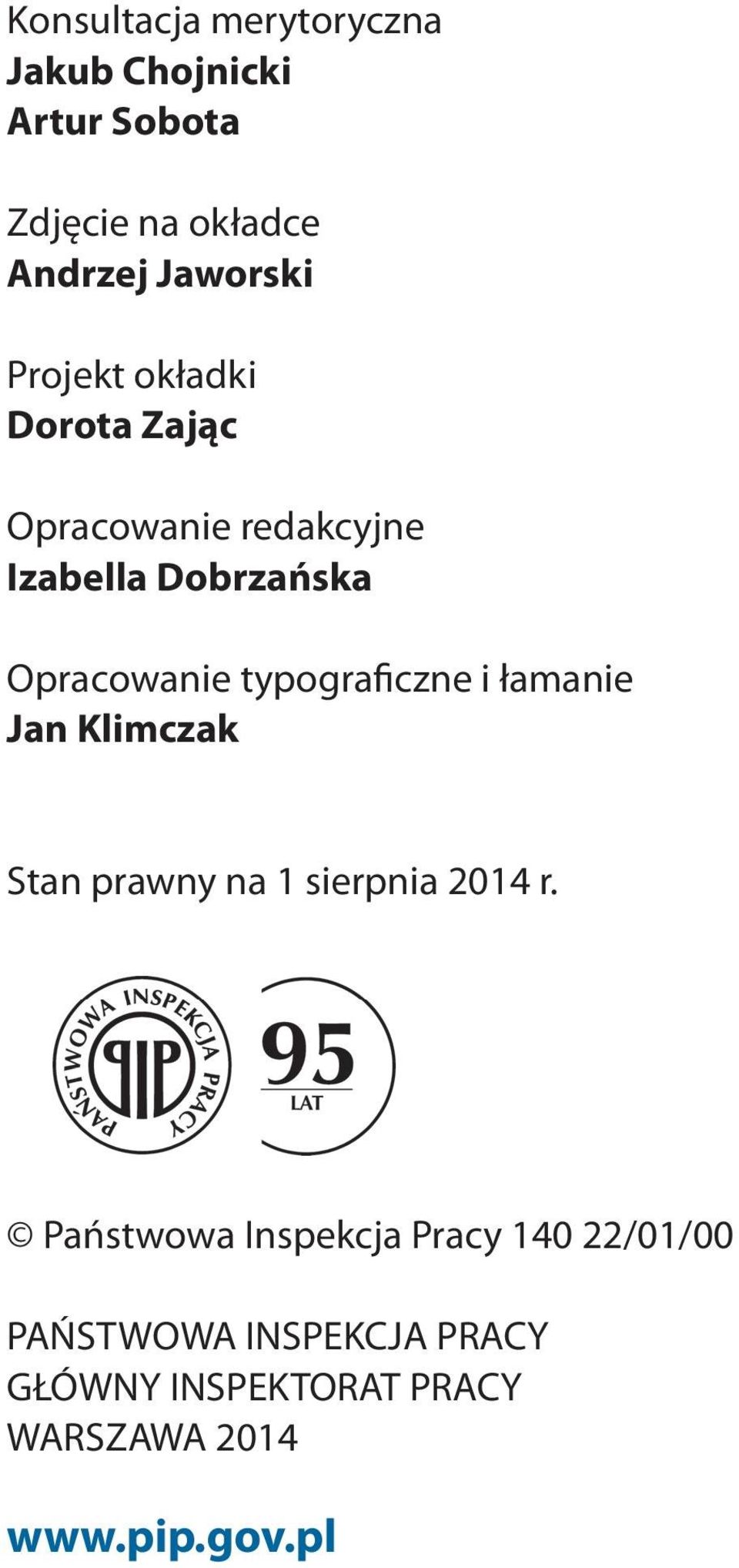 typograficzne i łamanie Jan Klimczak Stan prawny na 1 sierpnia 2014 r.