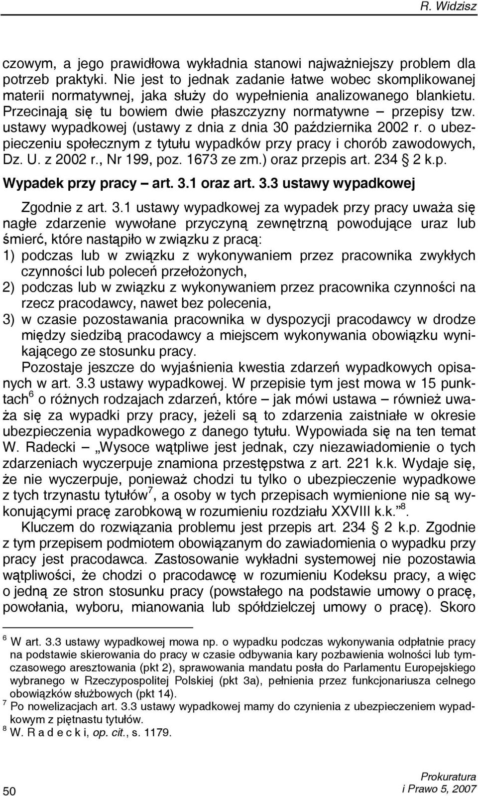 ustawy wypadkowej (ustawy z dnia z dnia 30 października 2002 r. o ubezpieczeniu społecznym z tytułu wypadków przy pracy i chorób zawodowych, Dz. U. z 2002 r., Nr 199, poz. 1673 ze zm.