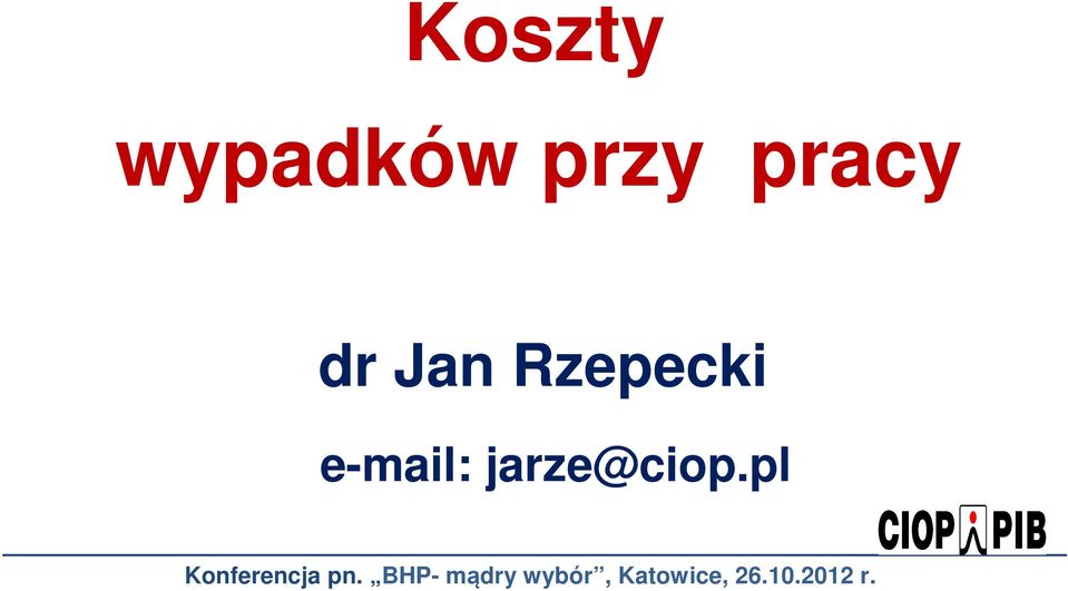 jarze@ciop.pl Konferencja pn.