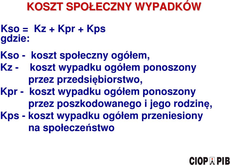 przedsiębiorstwo, Kpr - koszt wypadku ogółem ponoszony przez