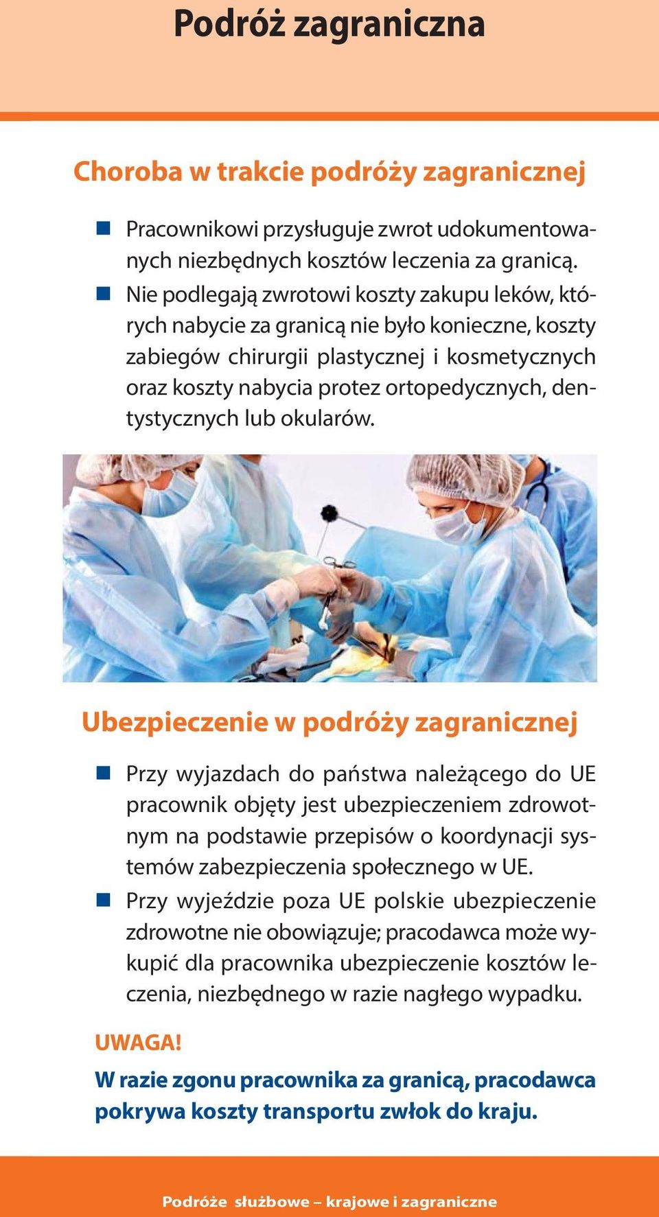 dentystycznych lub okularów.