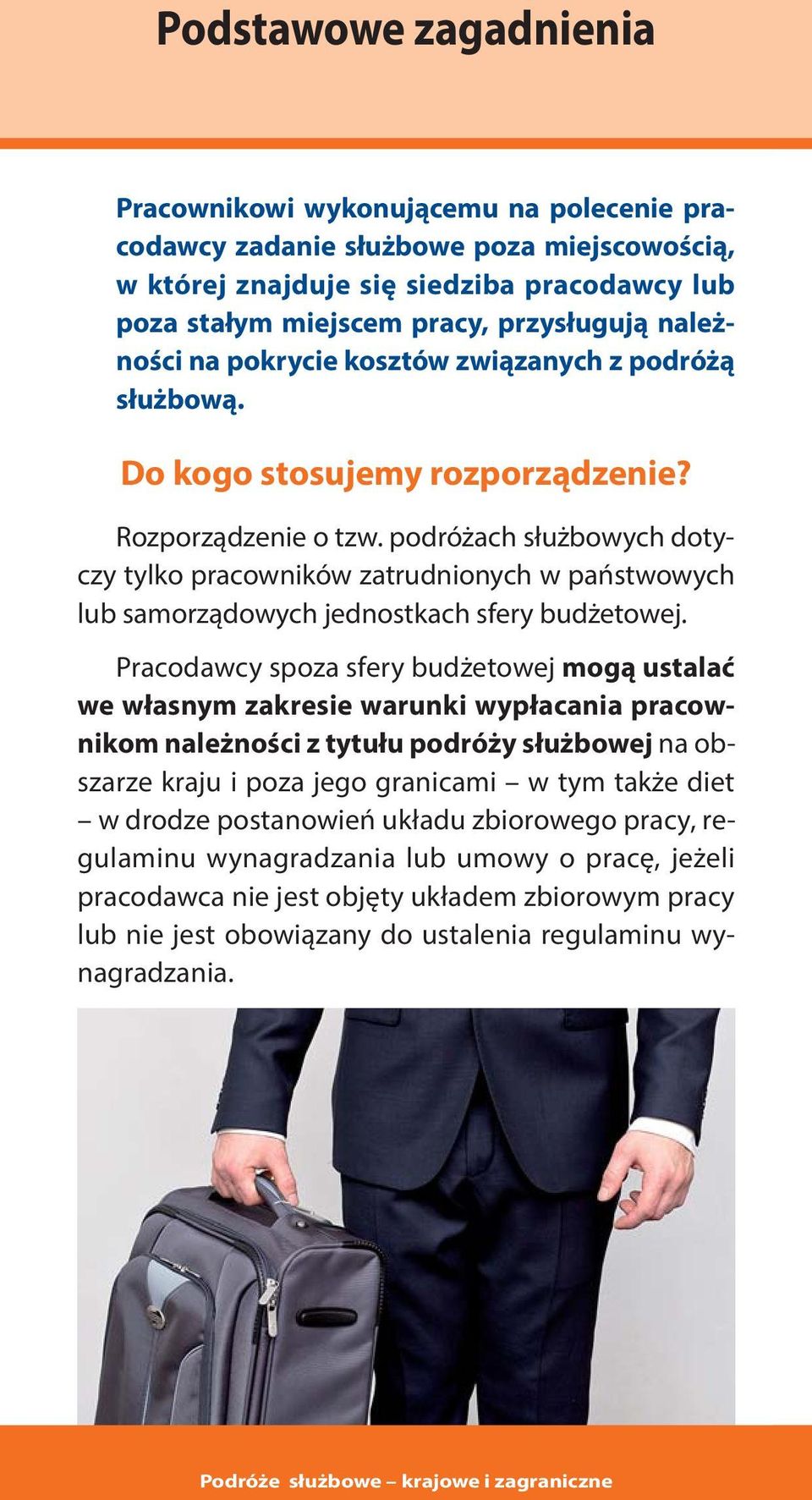 podróżach służbowych dotyczy tylko pracowników zatrudnionych w państwowych lub samorządowych jednostkach sfery budżetowej.