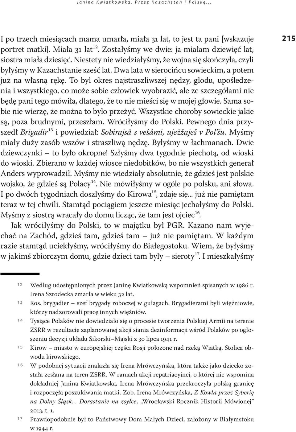 Dwa lata w sierocińcu sowieckim, a potem już na własną rękę.