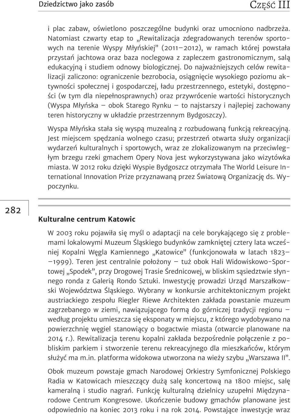 gastronomicznym, salą edukacyjną i studiem odnowy biologicznej.