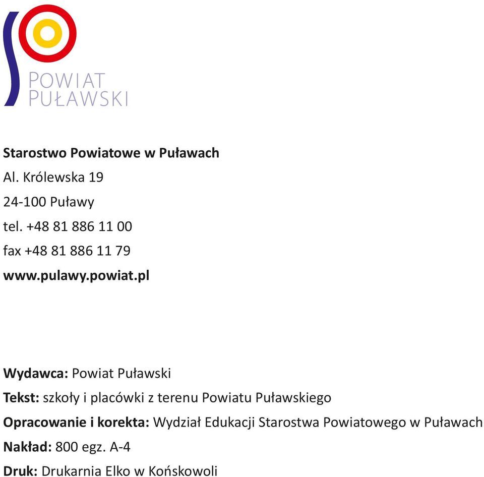pl Wydawca: Powiat Puławski Tekst: szkoły i placówki z terenu Powiatu Puławskiego