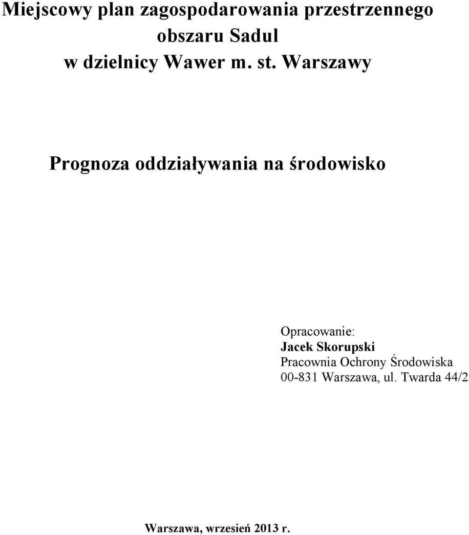 Warszawy Prognoza oddziaływania na środowisko Opracowanie: