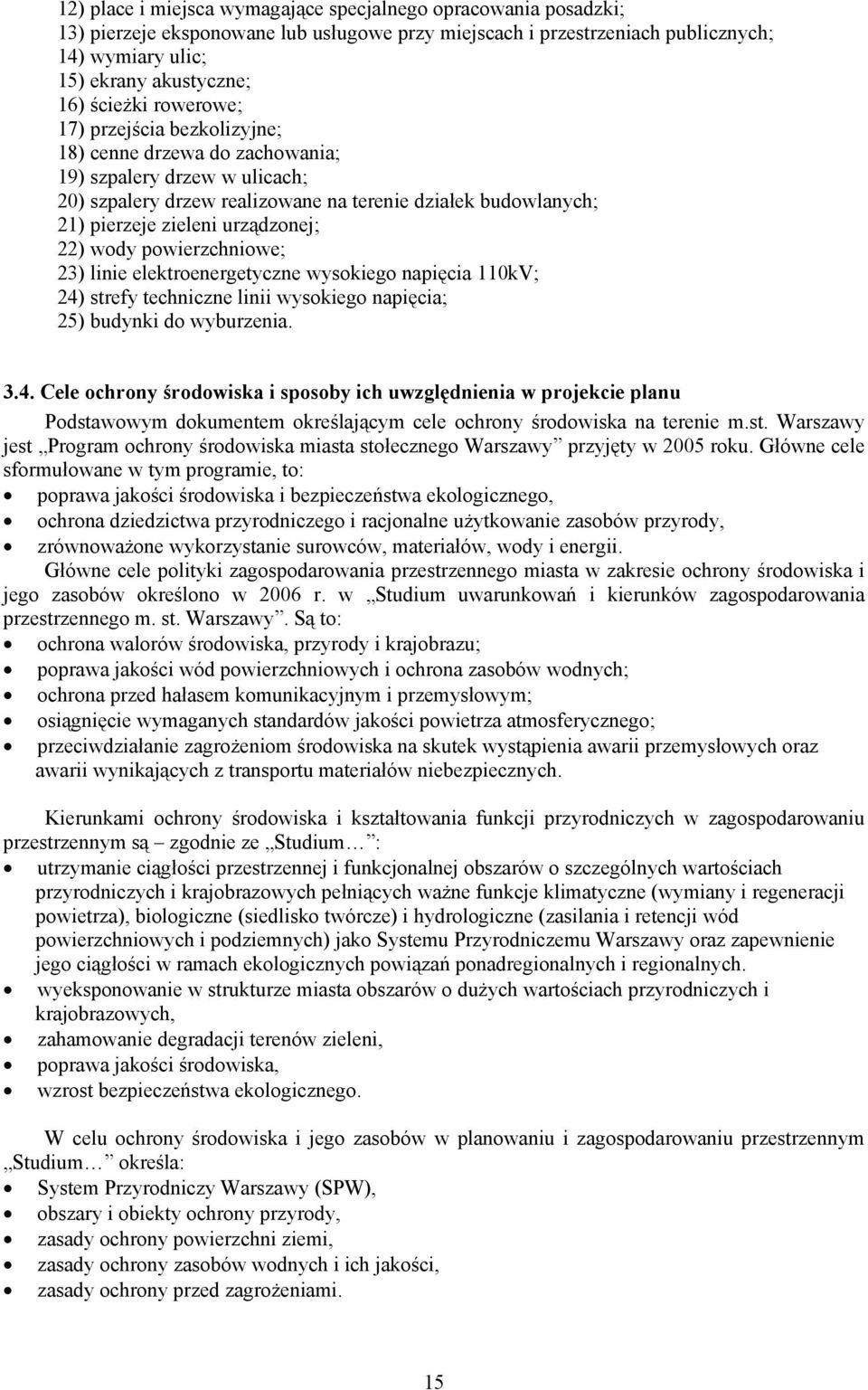 urządzonej; 22) wody powierzchniowe; 23) linie elektroenergetyczne wysokiego napięcia 110kV; 24)