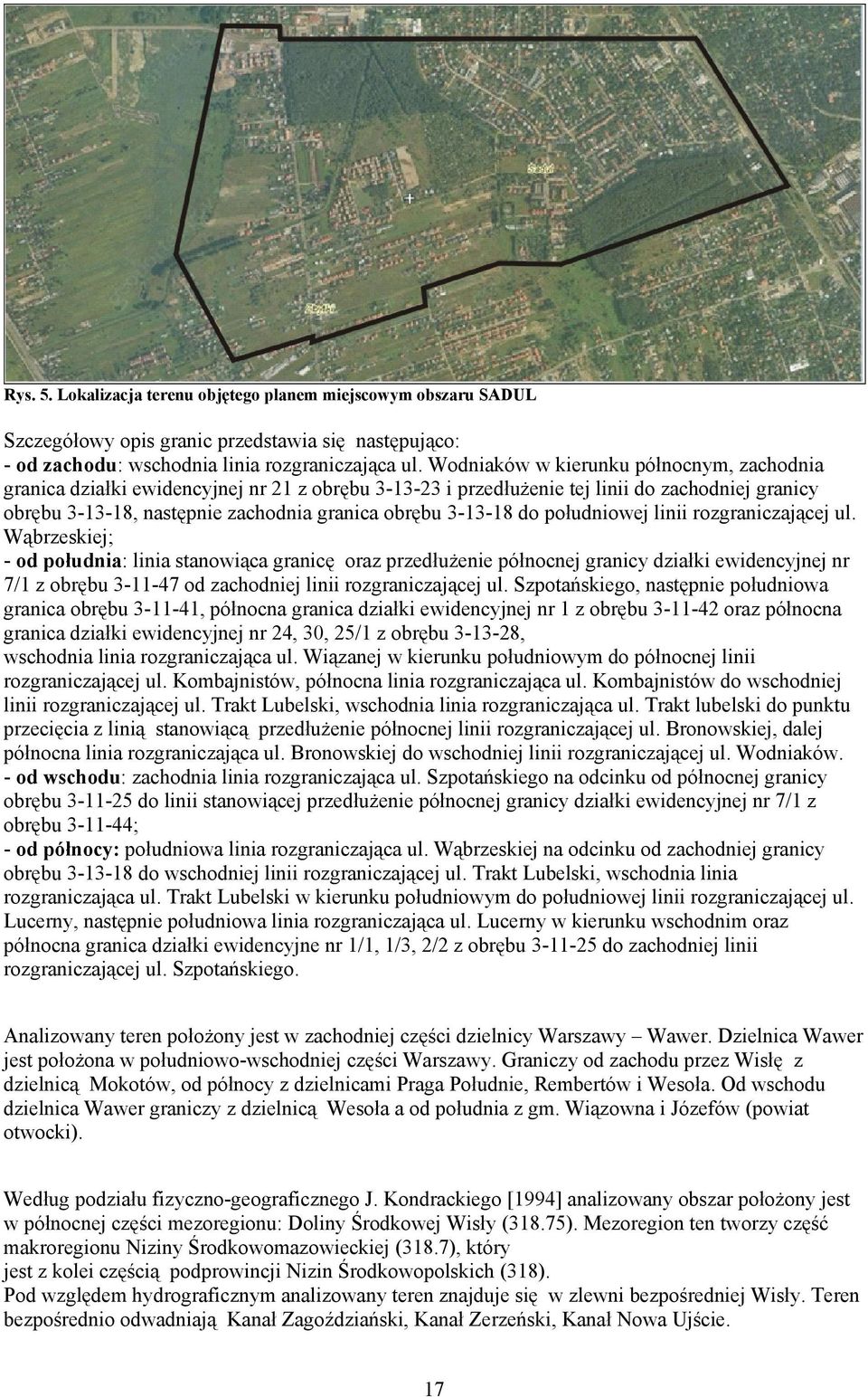 do południowej linii rozgraniczającej ul.