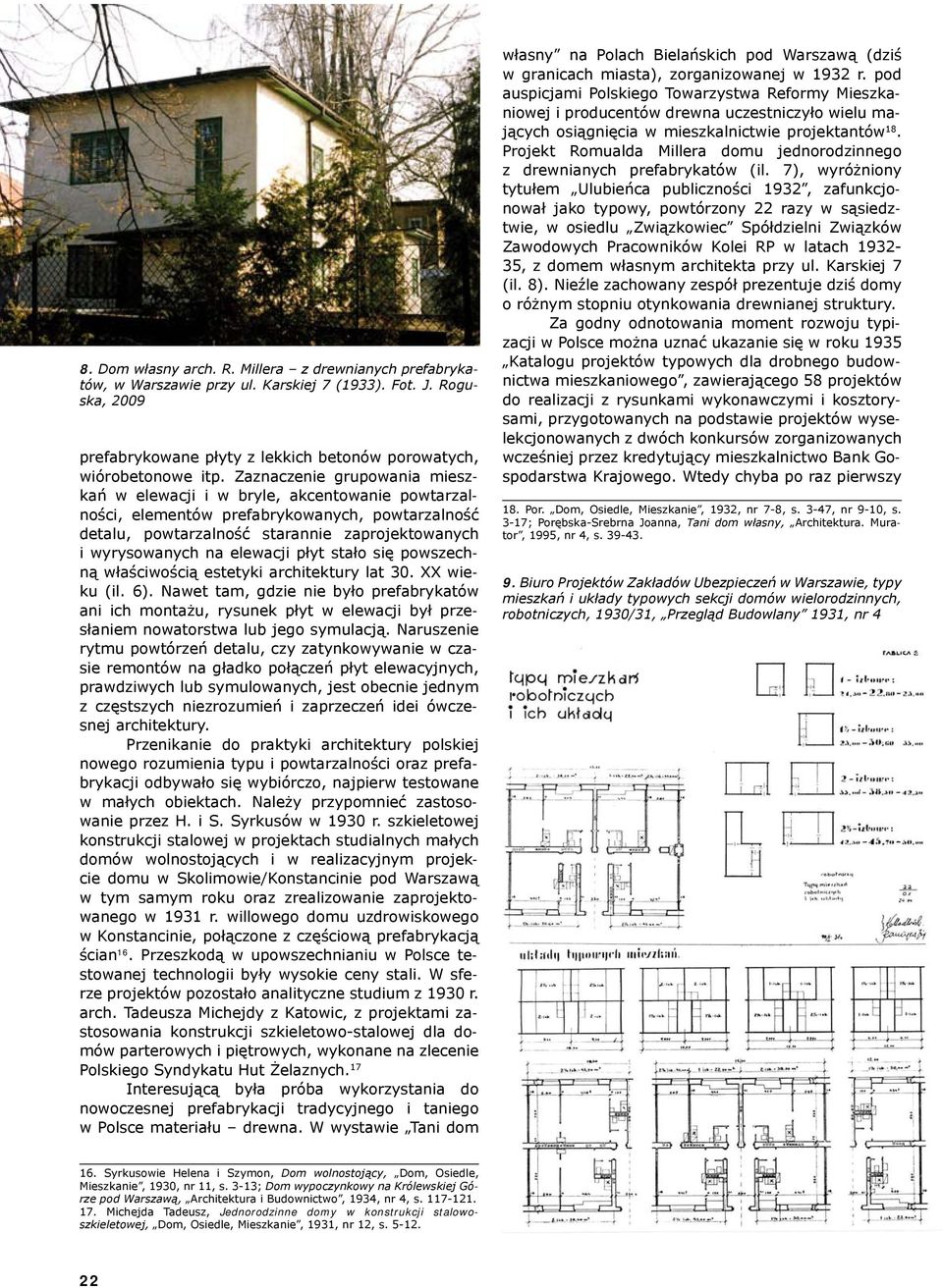 elewacji płyt stało się powszechną właściwością estetyki architektury lat 30. XX wieku (il. 6).