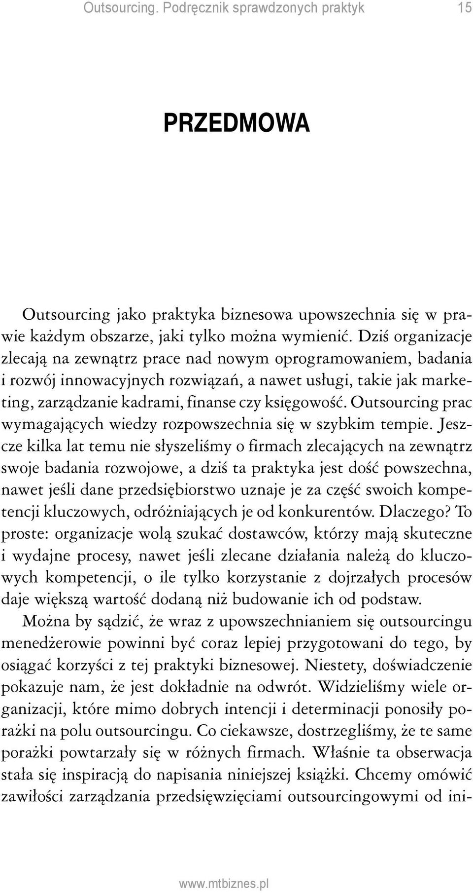 Outsourcing prac wymagających wiedzy rozpowszechnia się w szybkim tempie.