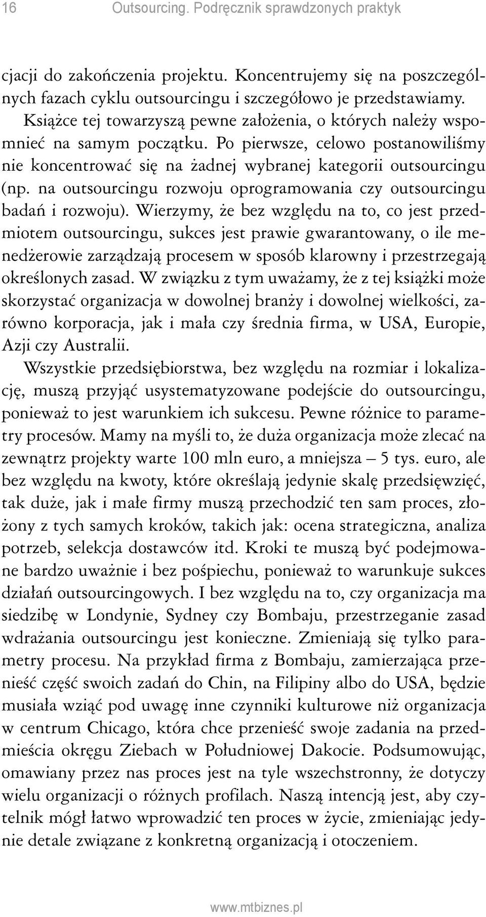 na outsourcingu rozwoju oprogramowania czy outsourcingu badań i rozwoju).