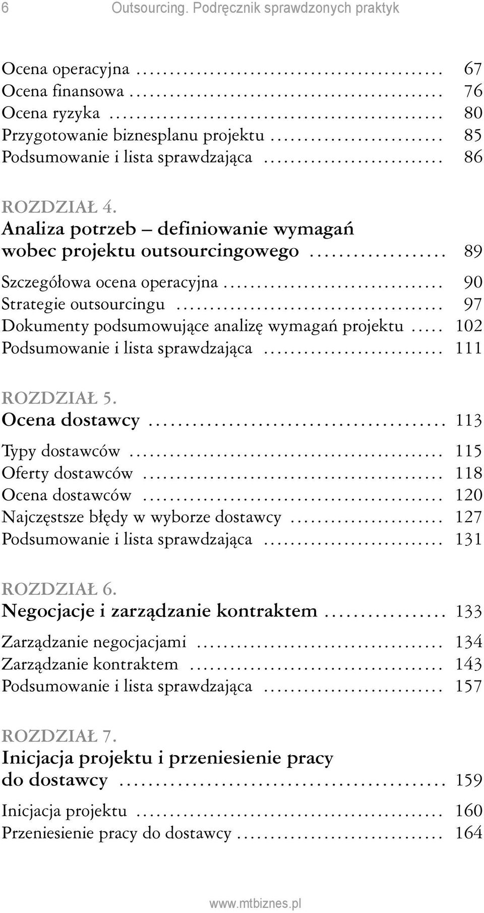 .. 102 Podsumowanie i lista sprawdzająca... 111 ROZDZIAŁ 5. Ocena dostawcy... 113 Typy dostawców... 115 Oferty dostawców... 118 Ocena dostawców... 120 Najczęstsze błędy w wyborze dostawcy.