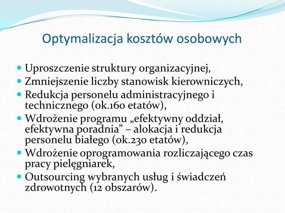 160 etatów), Wdrożenie programu efektywny oddział, efektywna poradnia alokacja i redukcja personelu