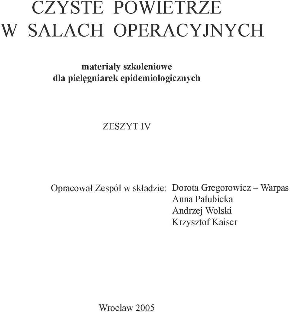 IV Opracował Zespół w składzie: Dorota Gregorowicz