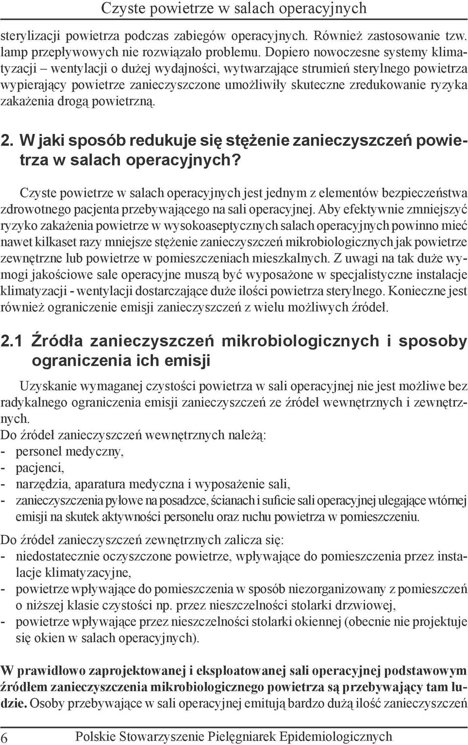 zakażenia drogą powietrzną. 2. W jaki sposób redukuje się stężenie zanieczyszczeń powietrza w salach operacyjnych?