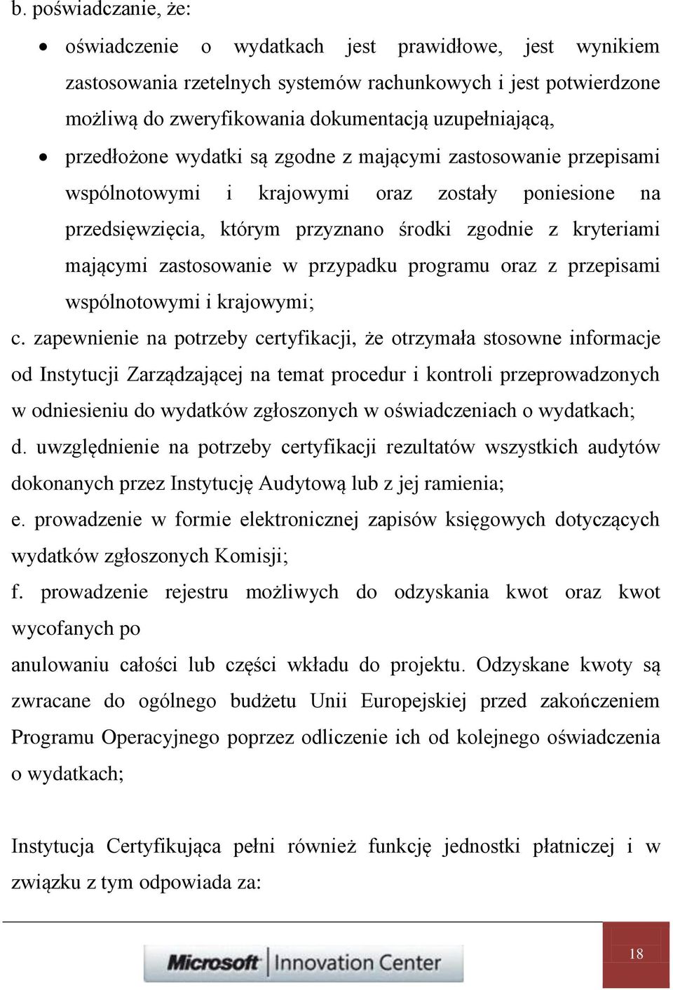 zastosowanie w przypadku programu oraz z przepisami wspólnotowymi i krajowymi; c.