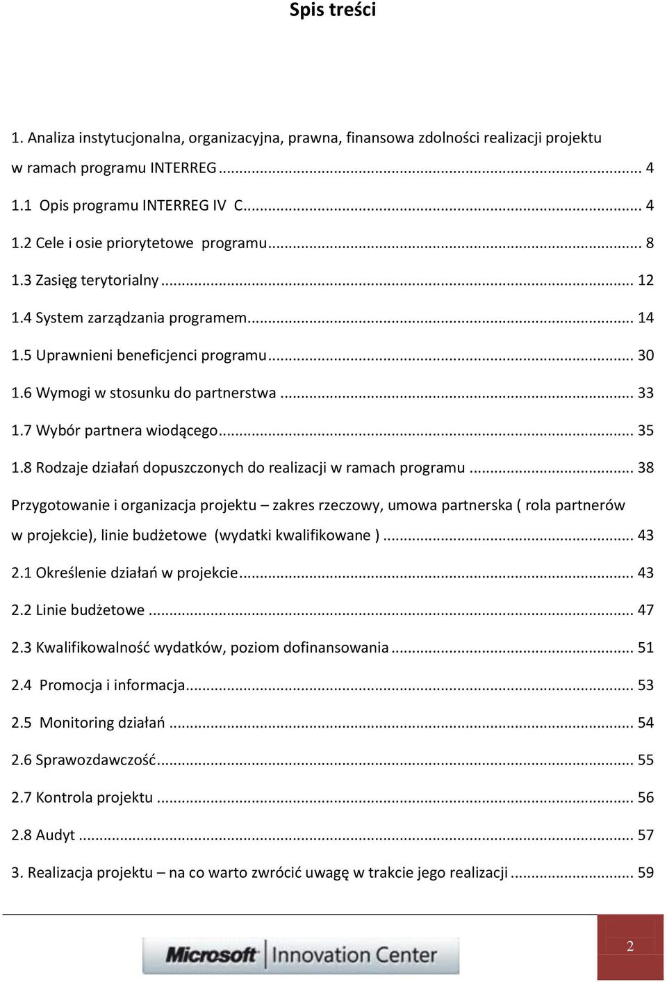 8 Rodzaje działao dopuszczonych do realizacji w ramach programu.