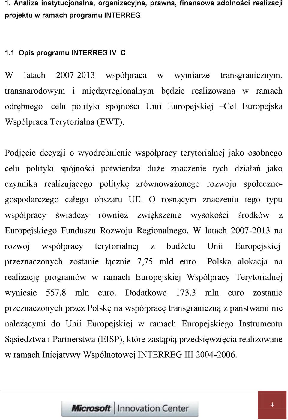 Europejskiej Cel Europejska Współpraca Terytorialna (EWT).