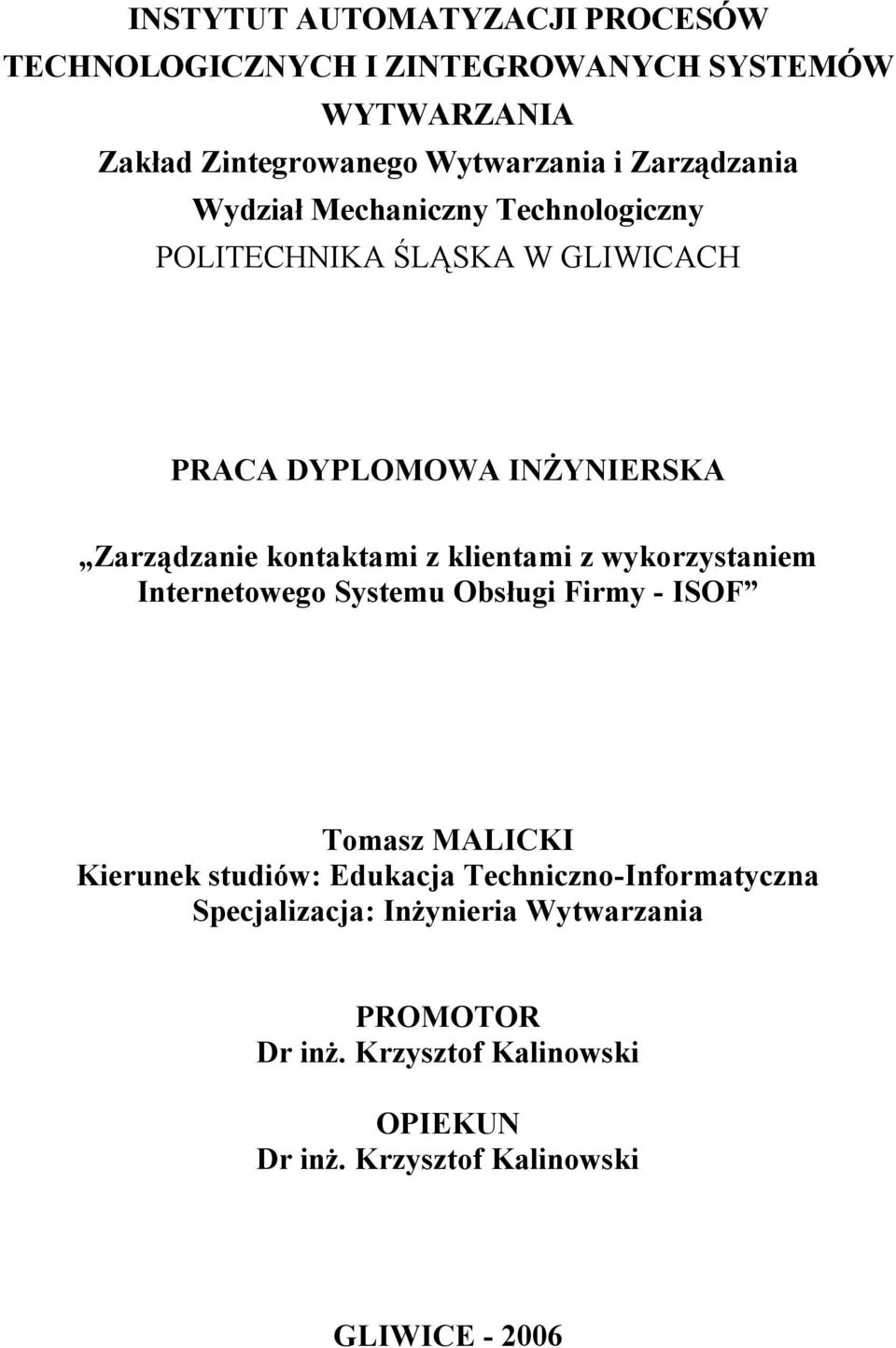 z klientami z wykorzystaniem Internetowego Systemu Obsługi Firmy - ISOF Tomasz MALICKI Kierunek studiów: Edukacja