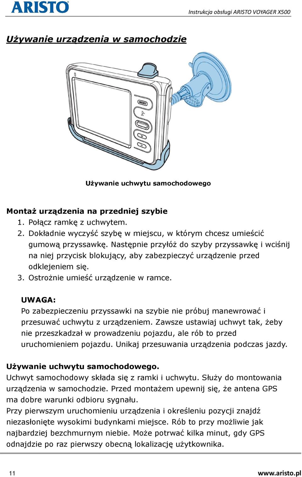 Następnie przyłóż do szyby przyssawkę i wciśnij na niej przycisk blokujący, aby zabezpieczyć urządzenie przed odklejeniem się. 3. Ostrożnie umieść urządzenie w ramce.