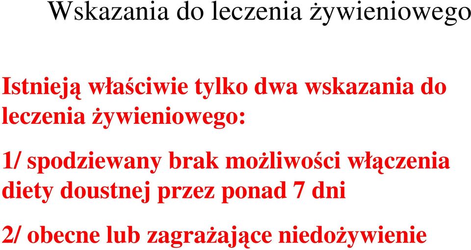 spodziewany brak możliwości włączenia diety doustnej