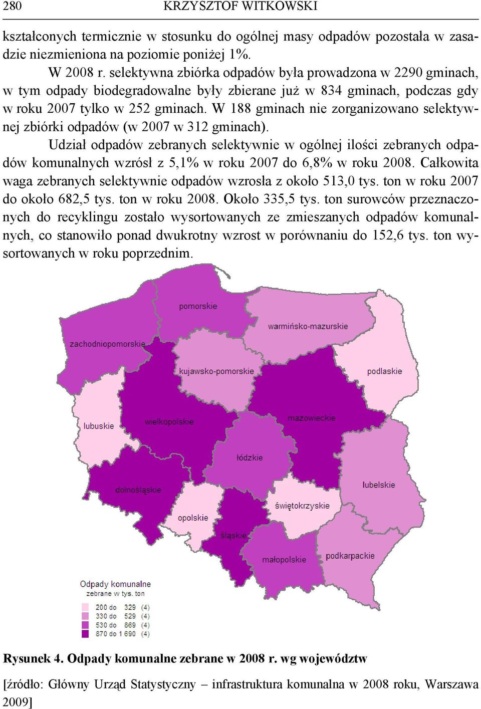 W 188 gminach nie zorganizowano selektywnej zbiórki odpadów (w 2007 w 312 gminach).