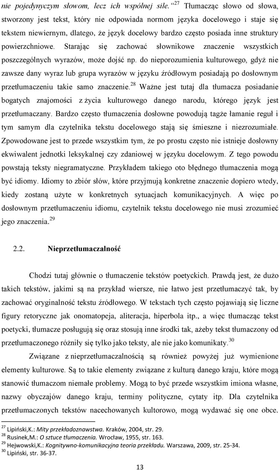 powierzchniowe. Starając się zachować słownikowe znaczenie wszystkich poszczególnych wyrazów, może dojść np.