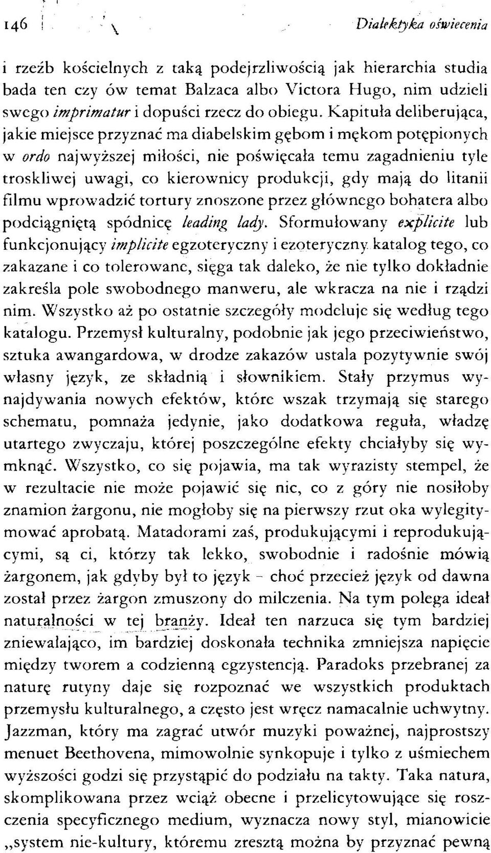 mają do litanii filmu wprowadzić tortury znoszone przez głównego bohatera albo podciągniętą spódnicę leading lady.