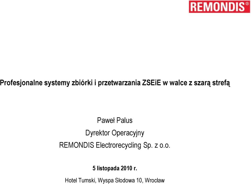 Operacyjny REMONDIS Electrorecycling Sp. z o.o. 5 listopada 2010 r.