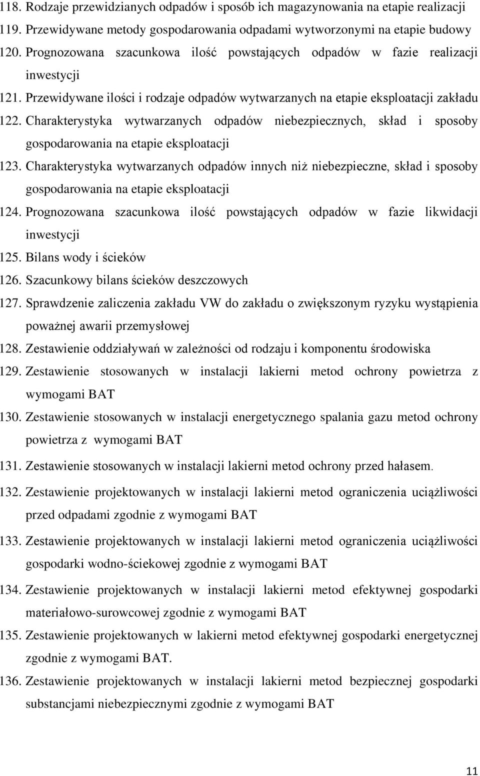 Charakterystyka wytwarzanych odpadów niebezpiecznych, skład i sposoby gospodarowania na etapie eksploatacji 123.