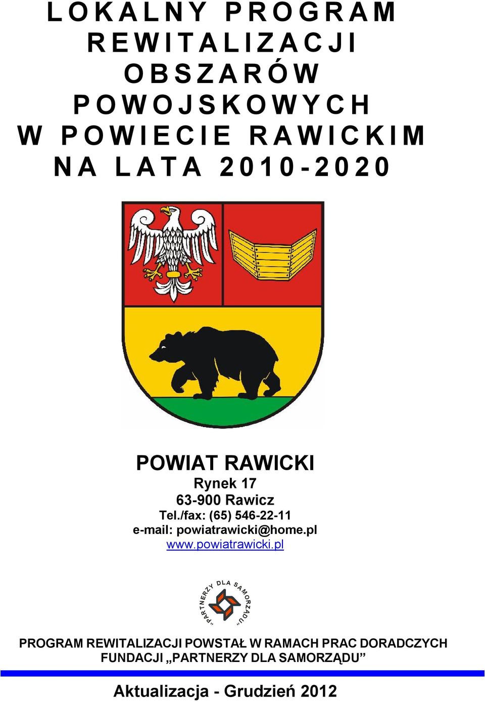 /fax: (65) 546-22-11 e-mail: powiatrawicki@