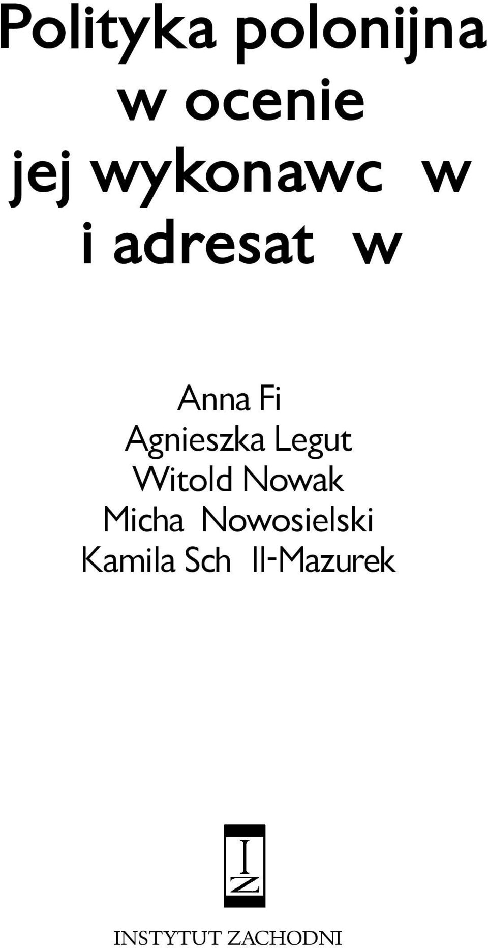 Agnieszka Legut Witold Nowak Michał