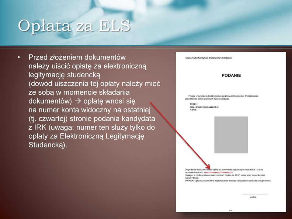 dokumentów) opłatę wnosi się na numer konta widoczny na ostatniej (tj.