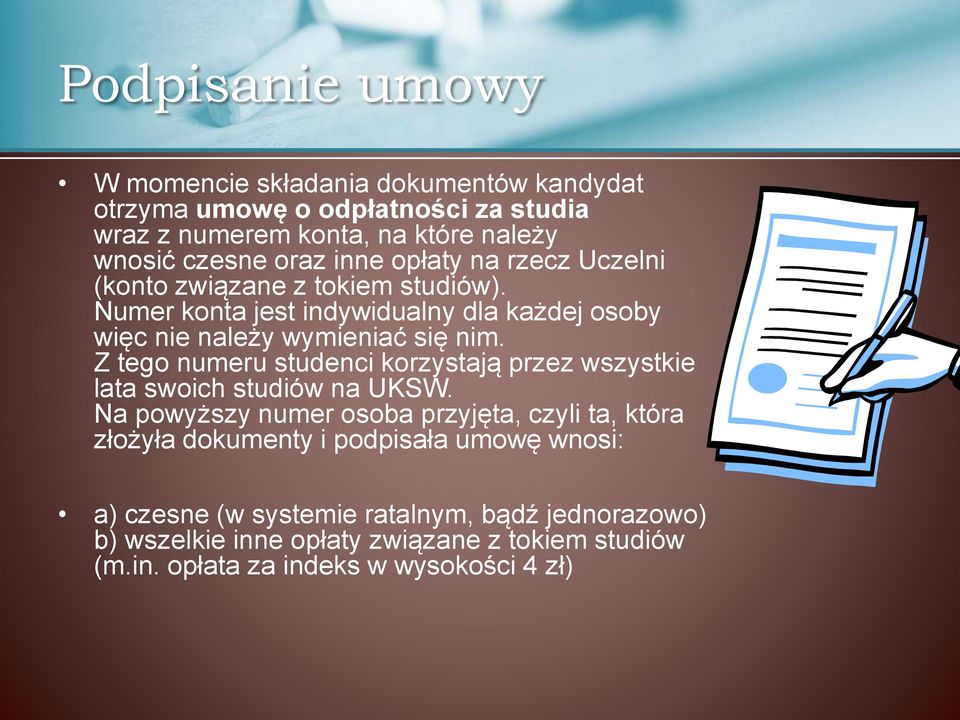 Z tego numeru studenci korzystają przez wszystkie lata swoich studiów na UKSW.