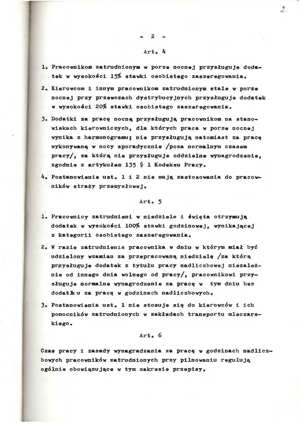 sporadycznie /poza normalnym czasem pracy/, za którą nie przysługuje oddzielne wynagrodzenie, zgodnie z artykułem 35 Kodeksu Pracy. 4. Postanowienie ust.