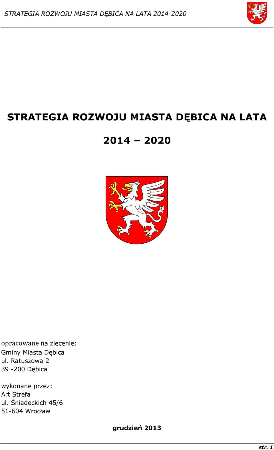 Ratuszowa 2 39-200 Dębica wykonane przez: Art