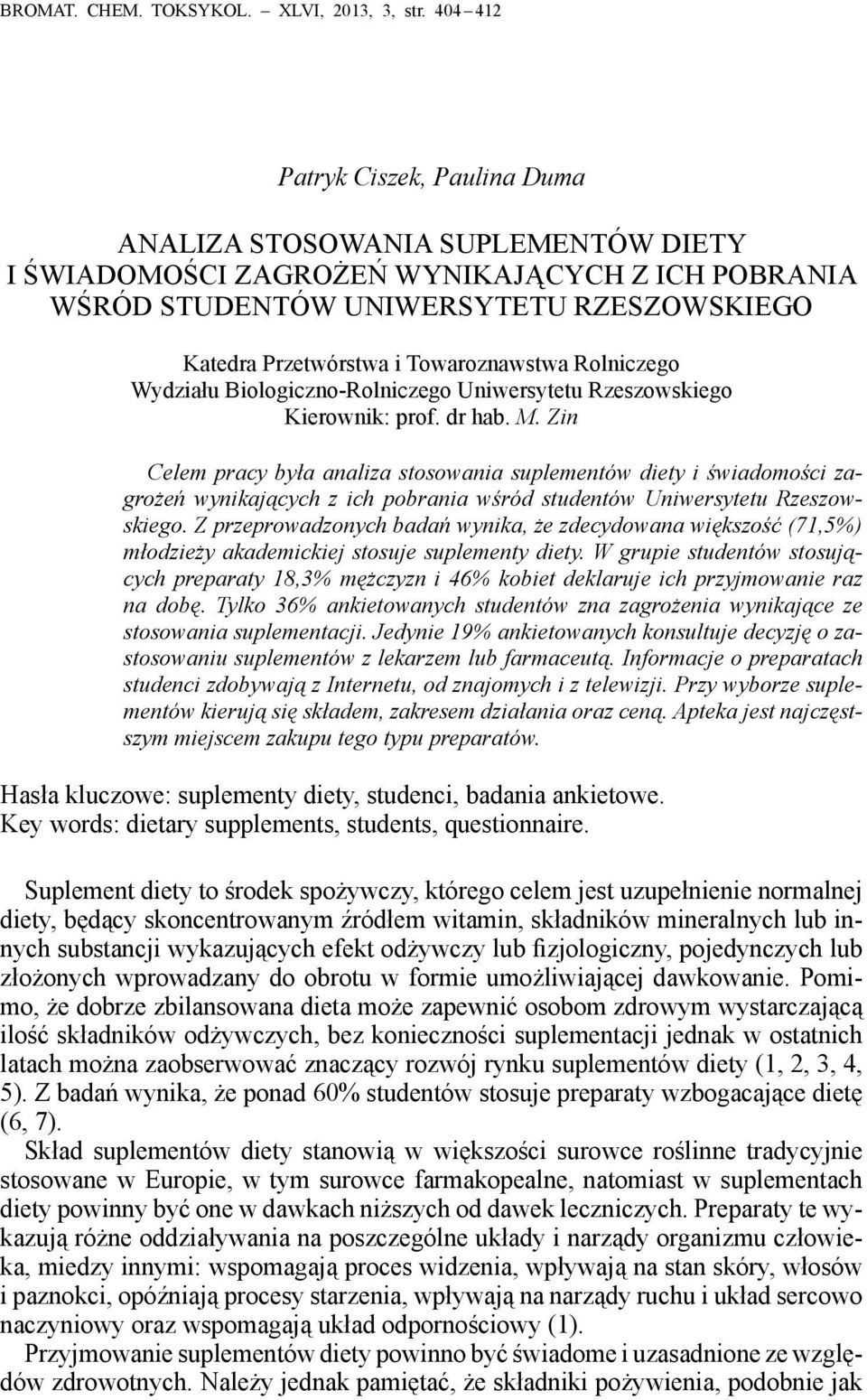 Towaroznawstwa Rolniczego Wydziału Biologiczno-Rolniczego Uniwersytetu Rzeszowskiego Kierownik: prof. dr hab. M.