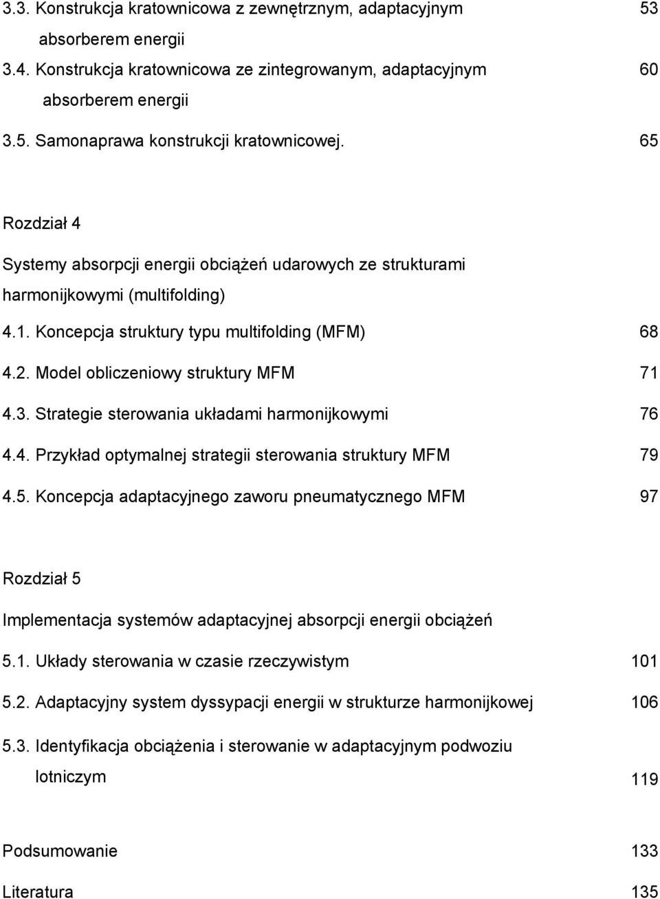 3. Strategie sterowania układami harmonijkowymi 76 4.4. Przykład optymalnej strategii sterowania struktury MFM 79 4.5.