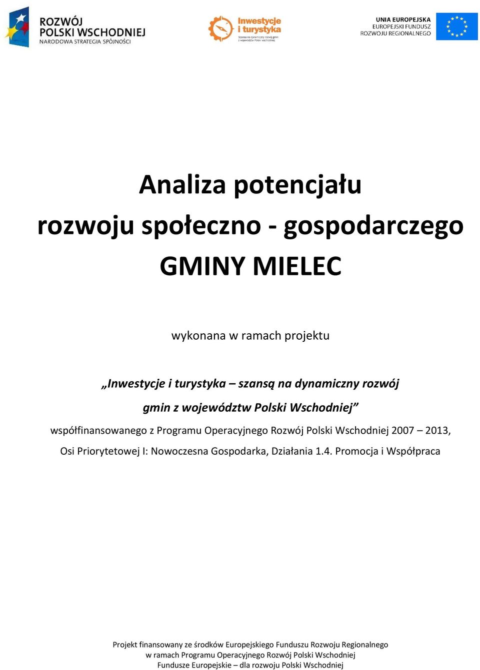 2013, Osi Priorytetowej I: Nowoczesna Gospodarka, Działania 1.4.