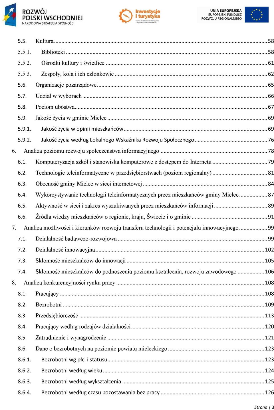 Analiza poziomu rozwoju społeczeństwa informacyjnego... 78 6.1. Komputeryzacja szkół i stanowiska komputerowe z dostępem do Internetu... 79 6.2.