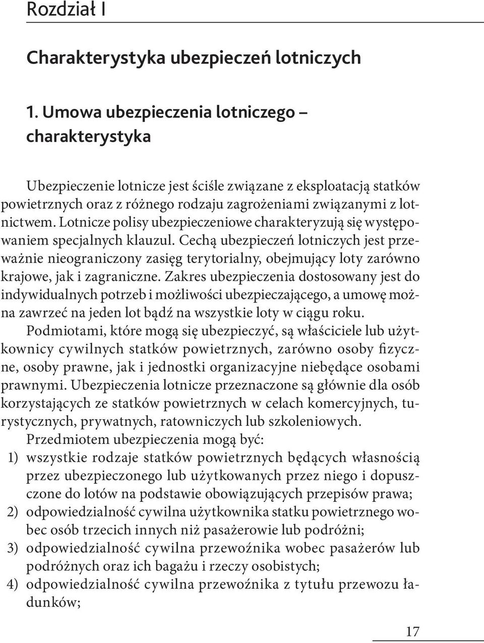 Lotnicze polisy ubezpieczeniowe charakteryzują się występowaniem specjalnych klauzul.