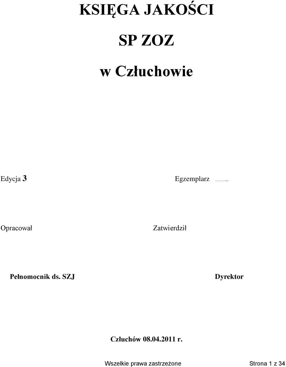 .. Opracował Zatwierdził Pełnomocnik ds.