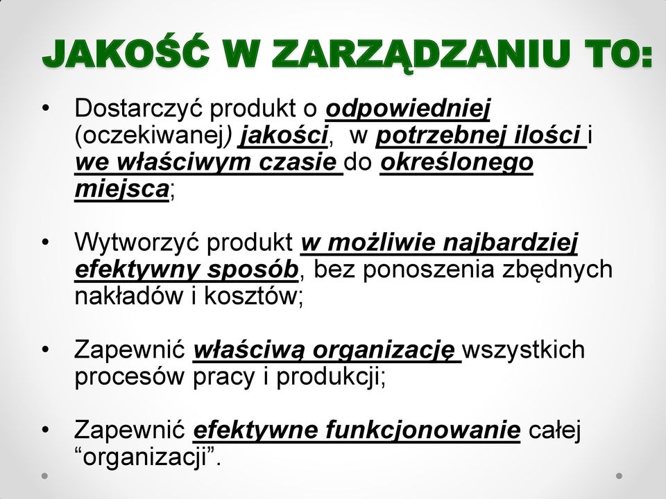 najbardziej efektywny sposób, bez ponoszenia zbędnych nakładów i kosztów; Zapewnić właściwą