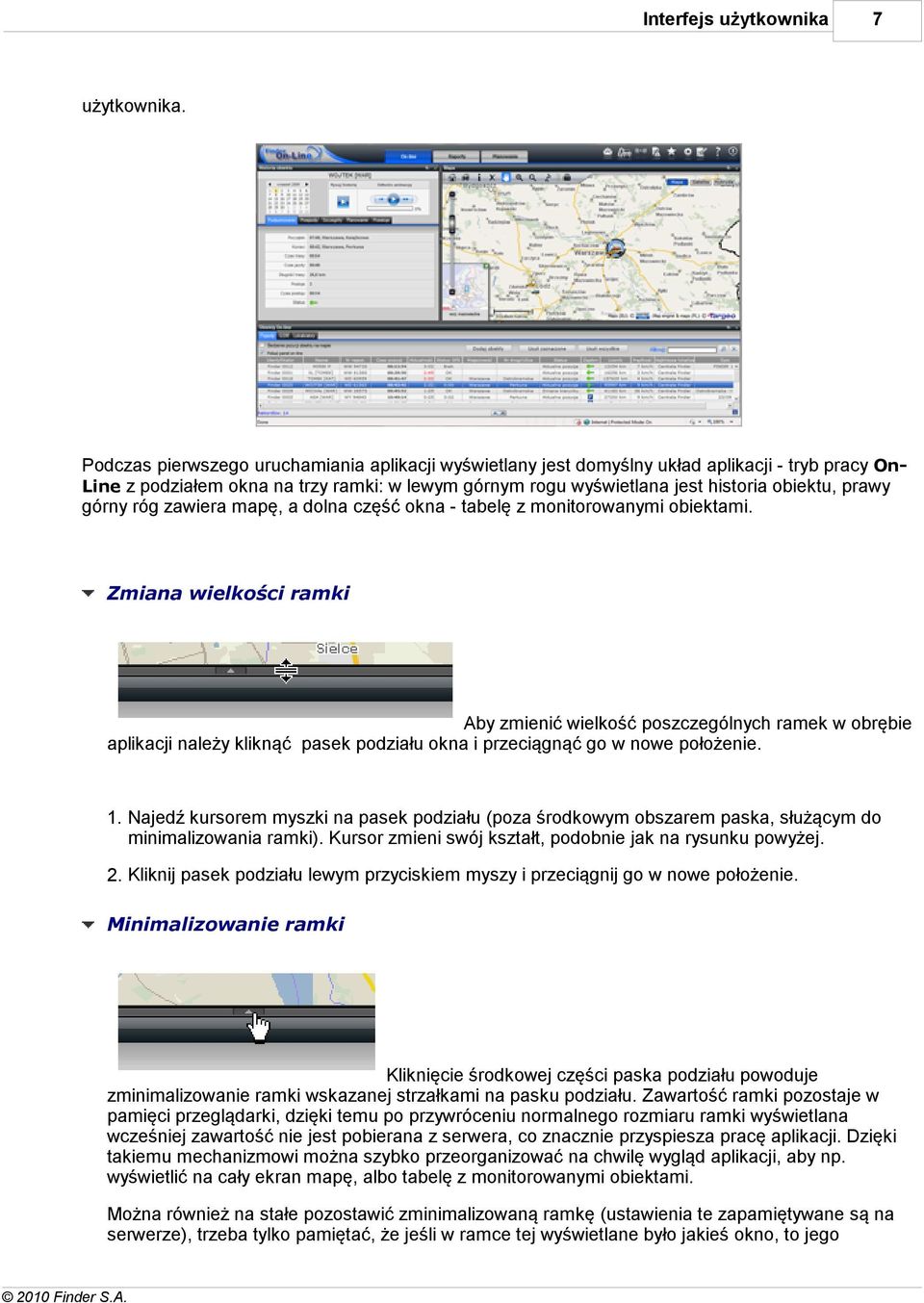 górny róg zawiera mapę, a dolna część okna - tabelę z monitorowanymi obiektami.