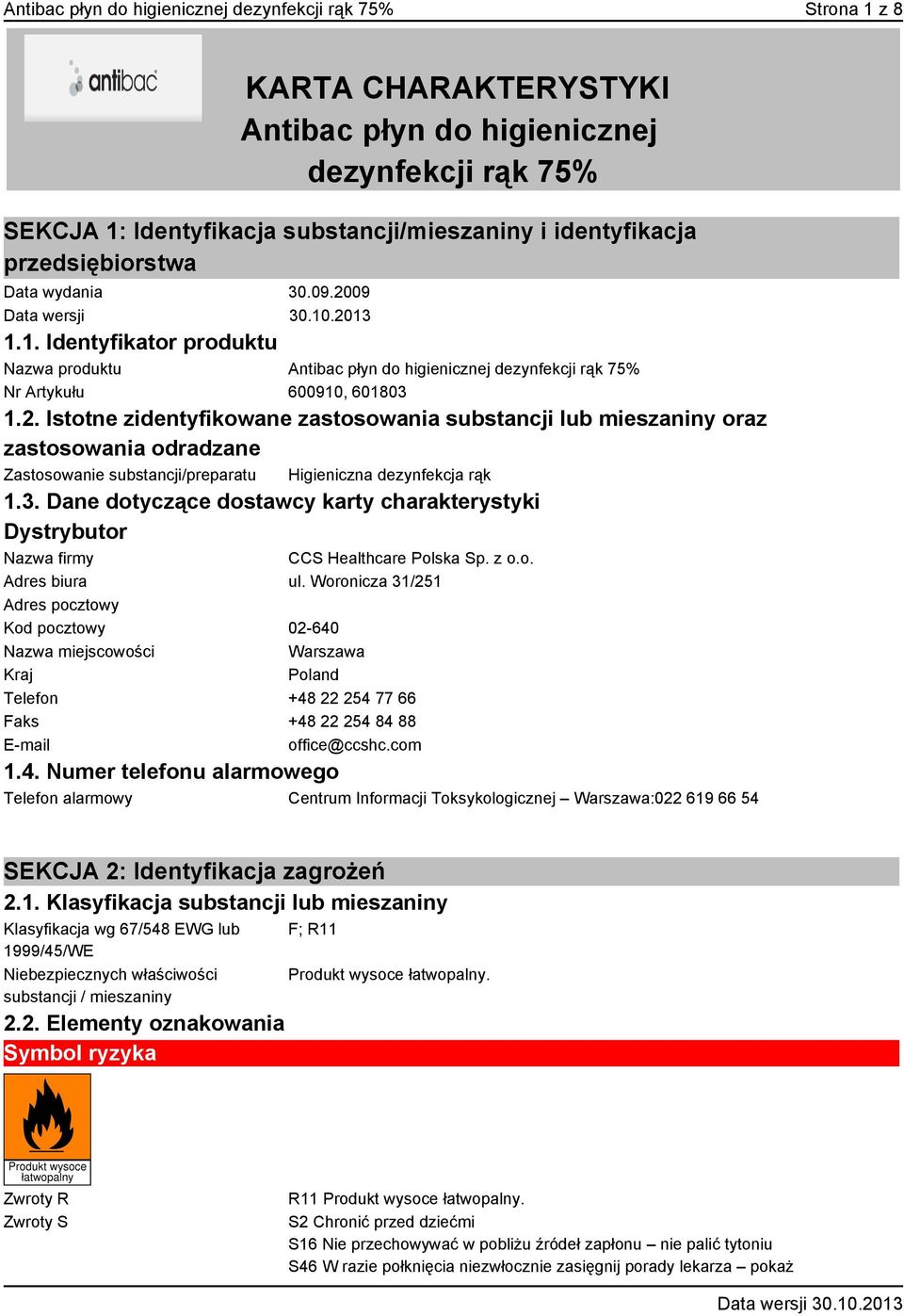 3. Dane dotyczące dostawcy karty charakterystyki Dystrybutor Nazwa firmy CCS Healthcare Polska Sp. z o.o. Adres biura ul.