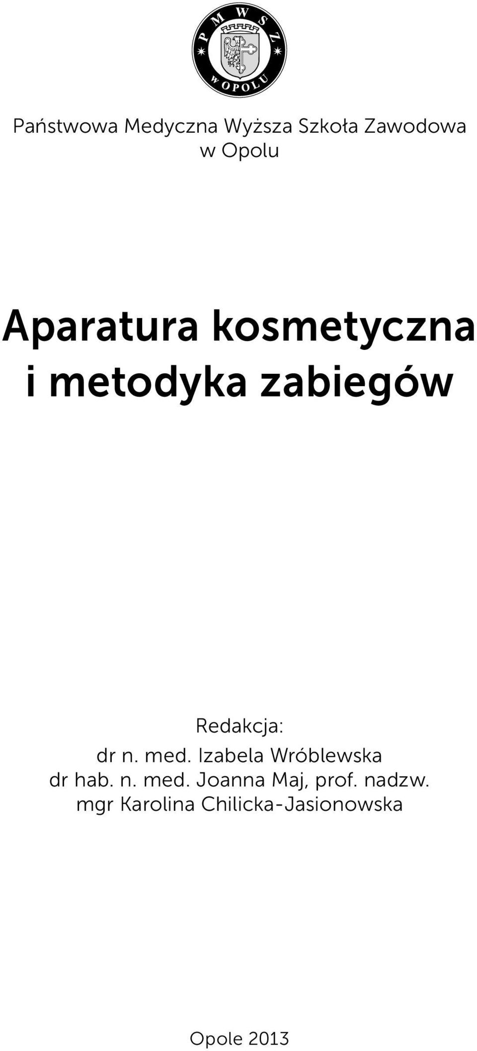 n. med. Izabela Wróblewska dr hab. n. med. Joanna Maj, prof.