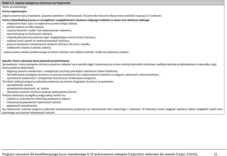 Formy indywidualizacji pracy ze szczególnym uwzględnieniem słuchacza mającego trudności w nauce oraz słuchacza zdolnego zwiększenie ilości czasu na wykonanie powierzonego zadania, podział zadania na